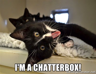 I'm a chatterbox!